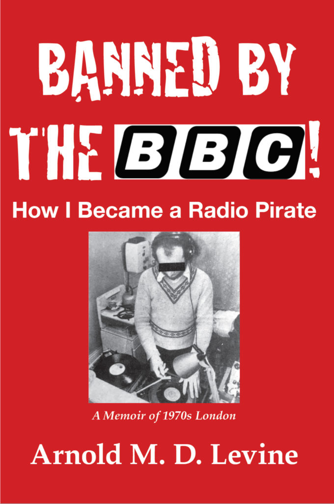 Banned by the BBC, pirate radio 1970s London book